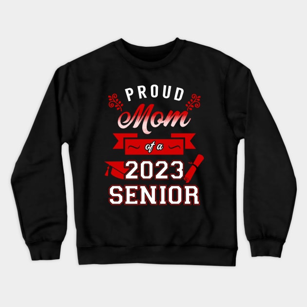 Proud Mom of a 2023 Senior. Class of 2023 Graduate. Crewneck Sweatshirt by KsuAnn